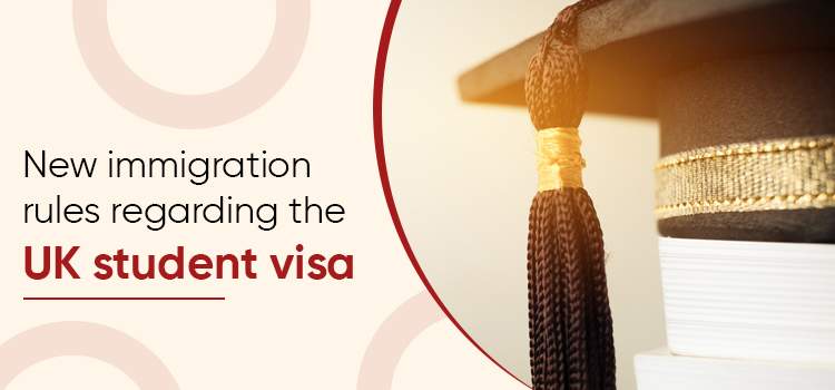 New immigration rules regarding the UK student visa