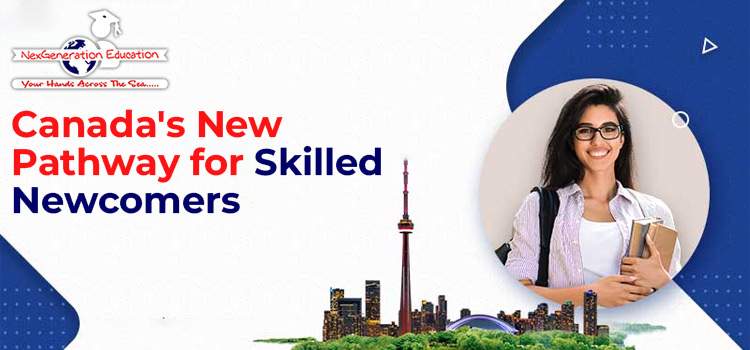 Canada's New Pathway for Skilled Newcomers