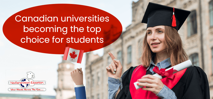 Canadian universities becoming the top choice for students
